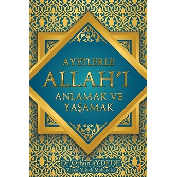 Ayetlerle Allah’ı Anlamak Ve Yaşamak - Orhun Aydede