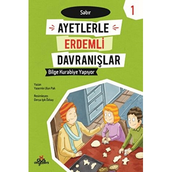 Ayetlerle Erdemli Davranışlar 1 - Bilge Kurabiye Yapıyor Yasemin Ulun Pak