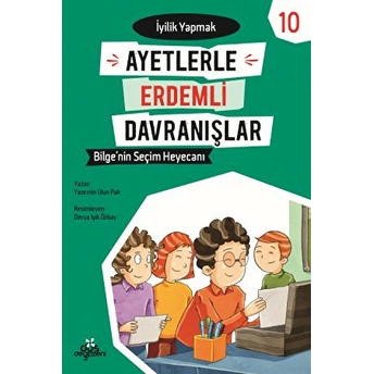 Ayetlerle Erdemli Davranışlar 10 - Bilgenin Seçim Heyecanı Yasemin Ulun Pak