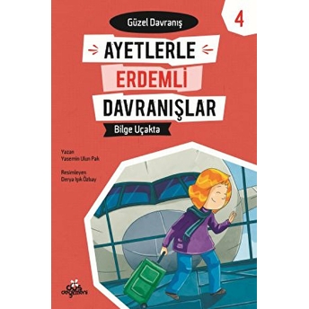 Ayetlerle Erdemli Davranışlar 4 - Bilge Uçakta Yasemin Ulun Pak