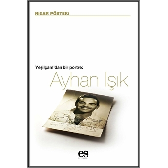 Ayhan Işık / Yeşilçam'dan Bir Portre Nigar Pösteki