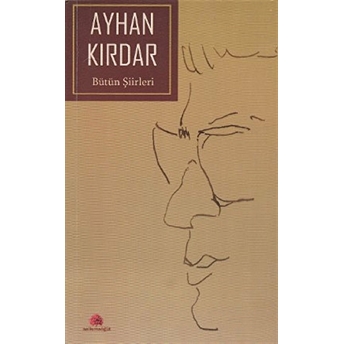 Ayhan Kırdar - Bütün Şiirleri Ayhan Kırdar