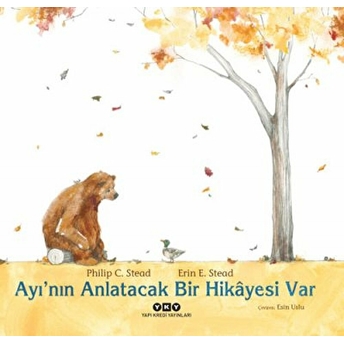 Ayı’nın Anlatacak Bir Hikâyesi Var (Ciltli) Philip C. Stead