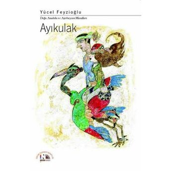 Ayıkulak / Doğu Anadolu Ve Azerbaycan Masalları Yücel Feyzioğlu