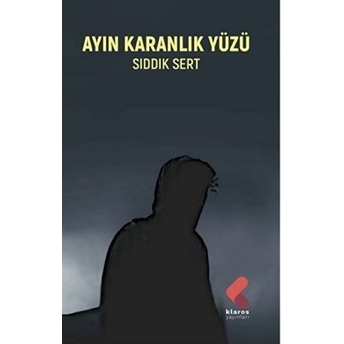 Ayın Karanlık Yüzü Sıddık Sert