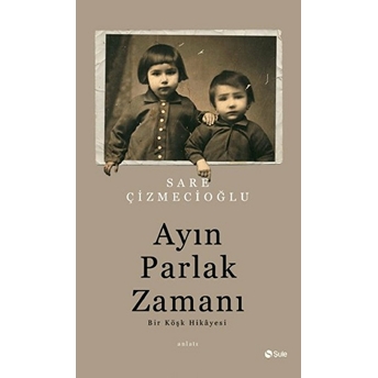 Ayın Parlak Zamanı Sare Çizmecioğlu