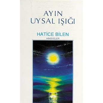 Ayın Uysal Işığı Hatice Bilen Buğra