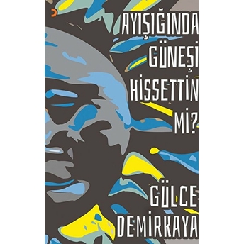 Ayışığında Güneşi Hissettin Mi?