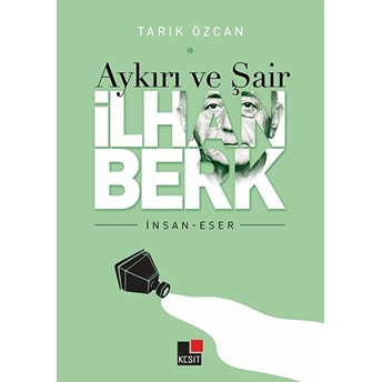 Aykırı Ve Şair Ilhan Berk Tarık Özcan