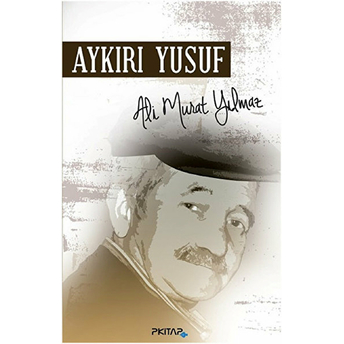 Aykırı Yusuf Ali Murat Yılmaz