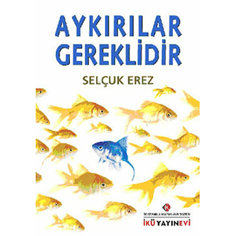 Aykırılar Gereklidir Selçuk Erez