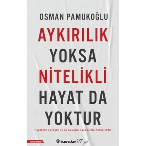 Aykırılık Yoksa Nitelikli Hayat Da Yoktur Osman Pamukoğlu