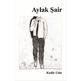 Aylak Şair Kadir Uslu