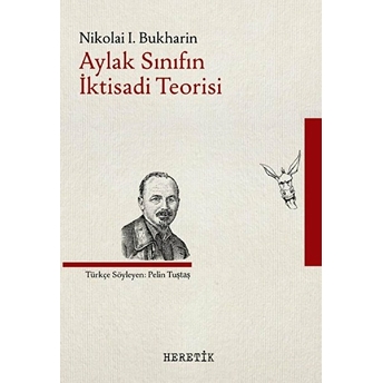 Aylak Sınıfın Iktisadi Teorisi Nikolai I. Bukharin