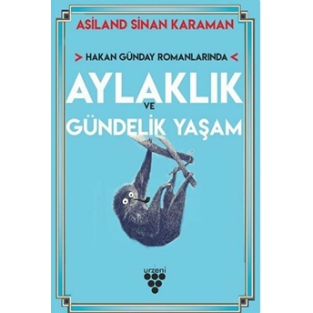 Aylaklık Ve Gündelik Yaşam Asiland Sinan Karaman