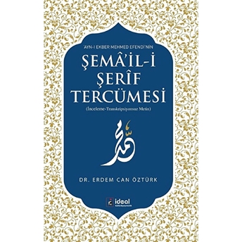 Ayn-I Ekber Mehmed Efendinin Şemail-I Şerif Tercümesi