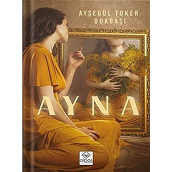 Ayna - Ayşegül Toker Odabaşı