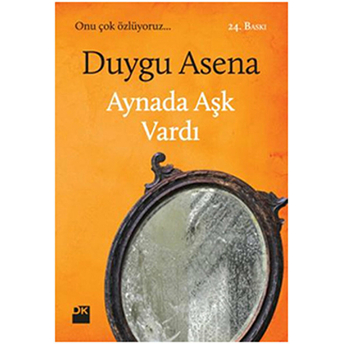 Aynada Aşk Vardı Duygu Asena