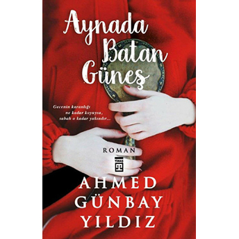 Aynada Batan Güneş Ahmed Günbay Yıldız