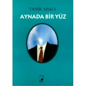 Aynada Bir Yüz Tahir Abacı