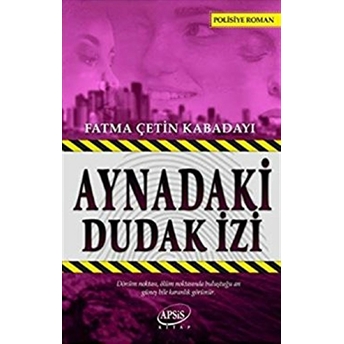 Aynadaki Dudak Izi Fatma Çetin Kabadayı