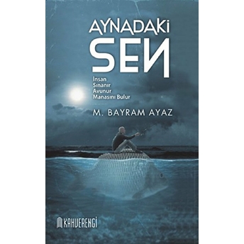 Aynadaki Sen M. Bayram Ayaz