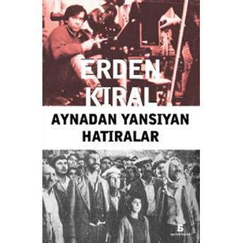 Aynadan Yansıyan Hatıralar Erden Kıral