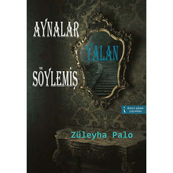 Aynalar Yalan Söylemiş-Züleyha Palo