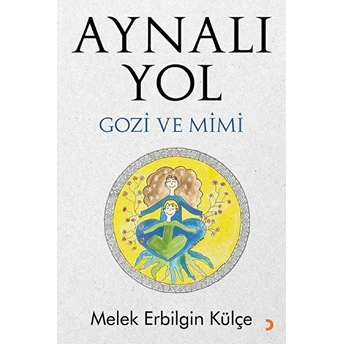 Aynalı Yol Melek Erbilgin Külçe