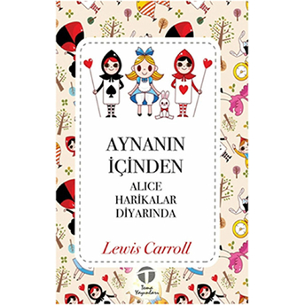 Aynanın Içinden Alice Harikalar Diyarında Lewis Carroll