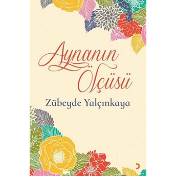 Aynanın Ölçüsü - Zübeyde Yalçınkaya