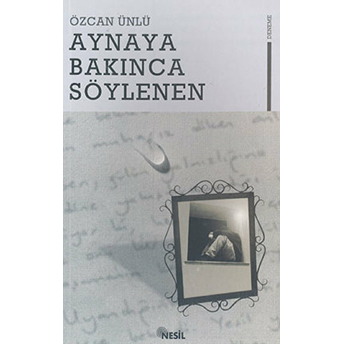 Aynaya Bakınca Söylenenler Özcan Ünlü