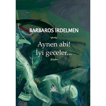 Aynen Abi! Iyi Geceler... Barbaros Irdelmen