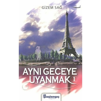 Aynı Geceye Uyanmak 1 - Gizem Sağ