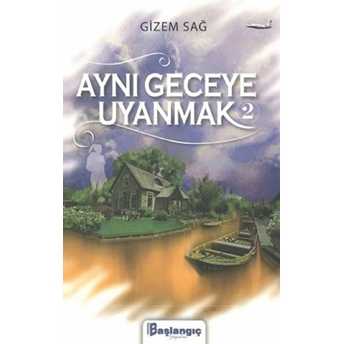 Aynı Geceye Uyanmak 2 - Gizem Sağ