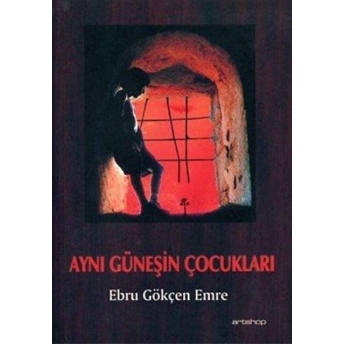 Aynı Güneşin Çocukları Ebru Gökçen Emre