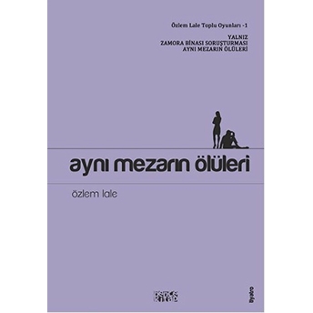 Aynı Mezarın Ölüleri Özlem Lale