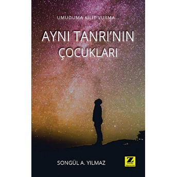 Aynı Tanrı'nın Çocukları Songül A. Yılmaz