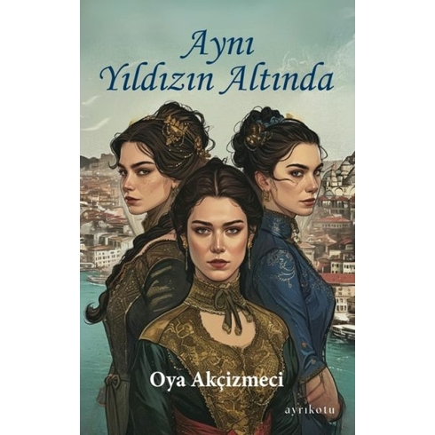 Aynı Yıldızın Altında Oya Akçizmeci