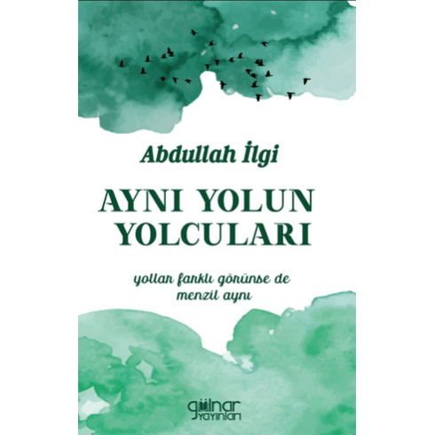 Aynı Yolun Yolcuları Abdullah Ilgi