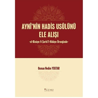 Ayni'nin Hadis Usulünü Ele Alışı