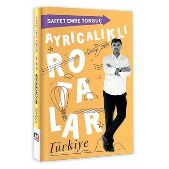 Ayrıcalıklı Rotalar - Türkiye Saffet Emre Tonguç