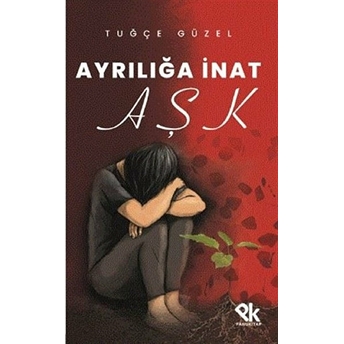 Ayrılığa Inat Aşk Tuğçe Güzel