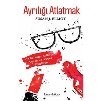 Ayrılığı Atlatmak-Susan J. Elliot