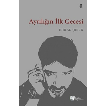 Ayrılığın Ilk Gecesi Erkan Çelik