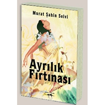 Ayrılık Fırtınası Murat Şahin Selvi