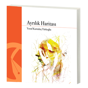 Ayrılık Haritası Yusuf Kurtuluş Türkoğlu