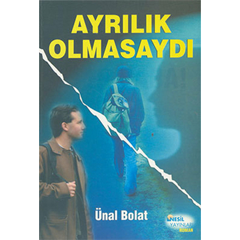 Ayrılık Olmasaydı Ünal Bolat