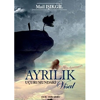 Ayrılık Uçurumundaki Visal Mail Işıkgil