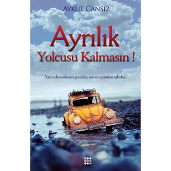 Ayrılık Yolcusu Kalmasın! Aykut Cansız